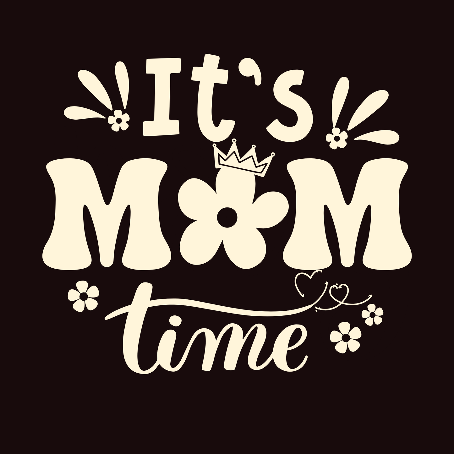 It's Mom Time - T-SHIRT - Mother's Day
